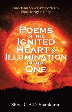 portada Poems of the Ignited Heart & Illumination of the One: Sonnets for Seekers Everywhere / from Trinity to Unity (in English)