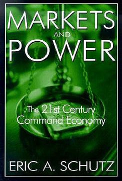 portada markets and power: the 21st century command economy (en Inglés)