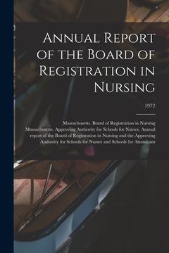 portada Annual Report of the Board of Registration in Nursing; 1972 (en Inglés)