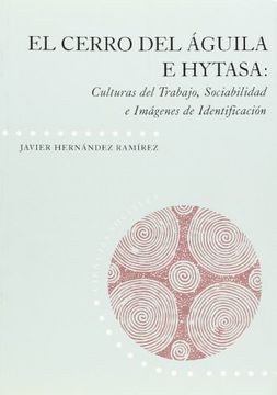 portada el cerro del águila e hytasa : culturas del trabajo, sociabilidad e imágenes de identificación