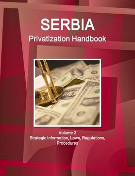 portada Serbia Privatization Handbook Volume 2 Strategic Information, Laws, Regulations, Procedures