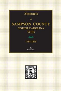 portada Sampson County, North Carolina Wills, 1784-1895, Abstracts of. (en Inglés)