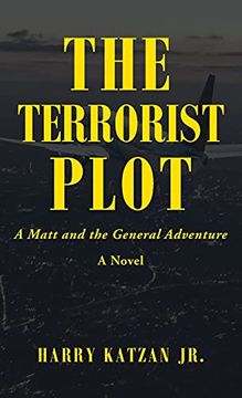 portada The Terrorist Plot: A Matt and the General Adventure (en Inglés)