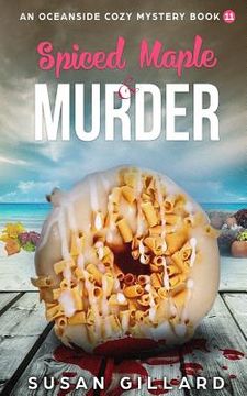 portada Spiced Maple & Murder: An Oceanside Cozy Mystery - Book 11 (en Inglés)