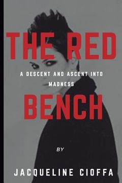 portada The Red Bench: A Descent and Ascent Into Madness (en Inglés)