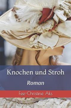 portada Knochen und Stroh: Roman (in German)