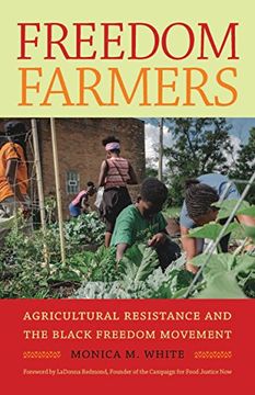 portada Freedom Farmers: Agricultural Resistance and the Black Freedom Movement (Justice, Power and Politics) (en Inglés)