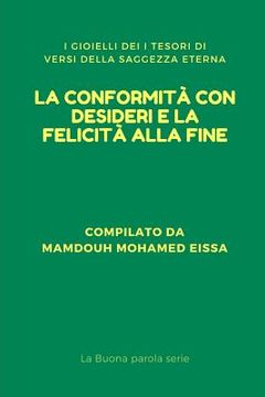 portada La Conformità Con Desideri E La Felicità Alla Fine: I Gioielli Dei I Tesori Di Versi Della Saggezza Eterna (en Italiano)