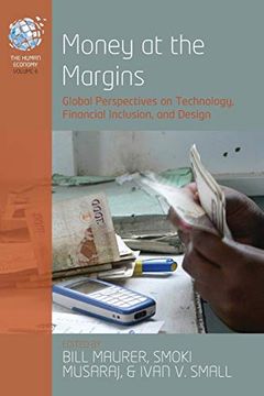 portada Money at the Margins: Global Perspectives on Technology, Financial Inclusion, and Design (The Human Economy) (in English)