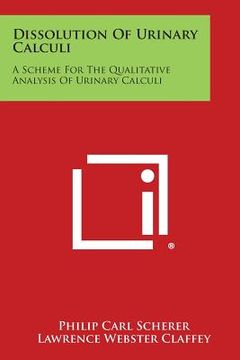 portada Dissolution of Urinary Calculi: A Scheme for the Qualitative Analysis of Urinary Calculi (en Inglés)