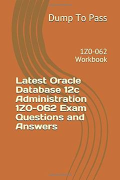 portada Latest Oracle Database 12c Administration 1Z0-062 Exam Questions and Answers: 1Z0-062 Workbook (en Inglés)
