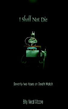 portada i shall not die: seventy-two hours on death watch (en Inglés)