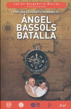 portada Por una Geografía Humanista: Ángel Bassols Batalla (in Spanish)
