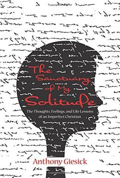 portada The Sanctuary of my Solitude: The Thoughts, Feelings, and Life Lessons of an Imperfect Christian (en Inglés)