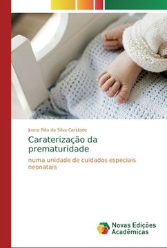 portada Caraterização da Prematuridade: Numa Unidade de Cuidados Especiais Neonatais (in Portuguese)