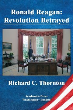 portada Ronald Reagan: Revolution Betrayed 