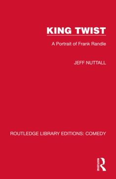 portada King Twist: A Portrait of Frank Randle (Routledge Library Editions: Comedy) (en Inglés)