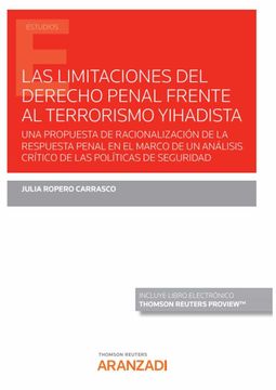 portada Las Limitaciones del Derecho Penal Frente al Terrorismo Yihadista (Papel + E-Book): Una Propuesta de Racionalización de la Respuesta Penal en el Marco. Crítico de las Políticas de Seguridad (in Spanish)