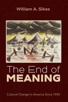 portada The End of Meaning: Cultural Change in America Since 1945
