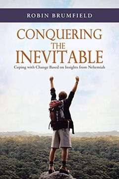 portada Conquering the Inevitable: Coping With Change Based on Insights From Nehemiah (en Inglés)