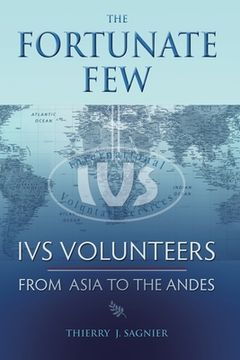 portada The Fortunate Few: IVS Volunteers from Asia to the Andes (in English)