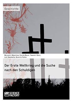 portada Der Erste Weltkrieg und die Suche Nach den Schuldigen (en Alemán)