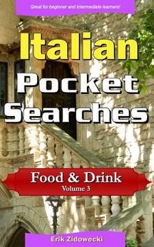 portada Italian Pocket Searches - Food & Drink - Volume 3: A set of word search puzzles to aid your language learning (in Italian)