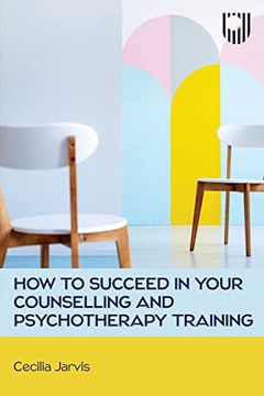 portada How to Succeed in Your Counselling and Psychotherapy Training (in English)