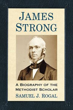 portada James Strong: A Biography of the Methodist Scholar (in English)
