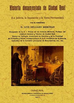 portada Historia Documentada de Ciudad Real (in Spanish)