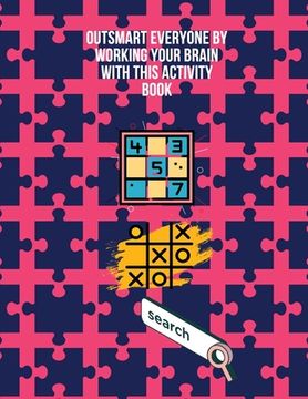 portada Outsmart everyone by working your brain with this activity book (en Inglés)