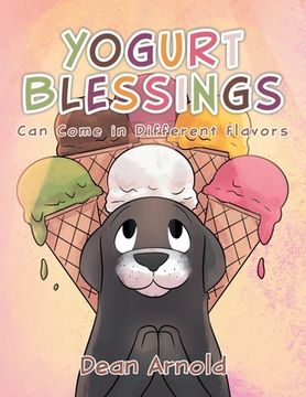 portada Yogurt Blessings Can Come In Different Flavors (en Inglés)