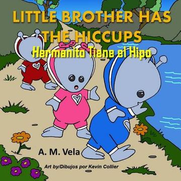 portada Little Brother has the Hiccups/Hermanito Tiene el Hipo (in English)