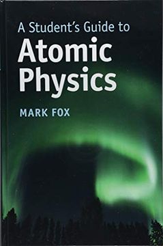 portada A Student's Guide to Atomic Physics (Student's Guides) (en Inglés)