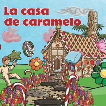 portada La Casa de Caramelo: Volume 1 (Children'S Book Series - Spanish Version)