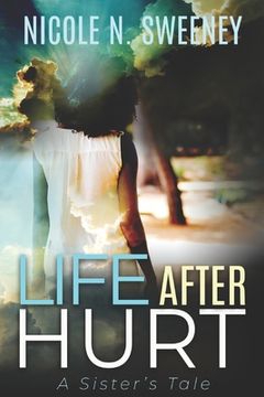 portada Life After Hurt: A Sister's Tale (en Inglés)