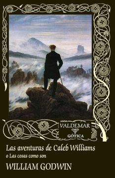 portada Las Aventuras de Caleb Williams o las Cosas Como son (2ª Ed. ) (in Spanish)