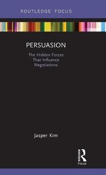 portada Persuasion: The Hidden Forces That Influence Negotiations (Routledge Focus on Business and Management) (en Inglés)