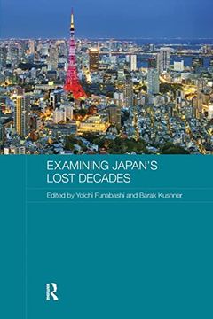 portada Examining Japan's Lost Decades (Routledge Contemporary Japan Series) 