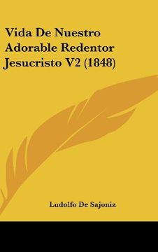 portada Vida de Nuestro Adorable Redentor Jesucristo v2 (1848) (in Spanish)