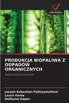 portada Produkcja Biopaliwa Z Odpadów Organicznych (en Polaco)
