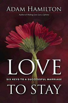portada Love to Stay: Six Keys to a Successful Marriage (en Inglés)