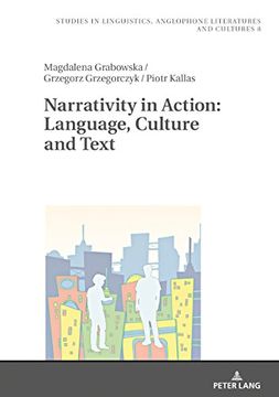 portada Narrativity in Action: Language, Culture and Text (Studies in Linguistics, Anglophone Literatures and Cultures)