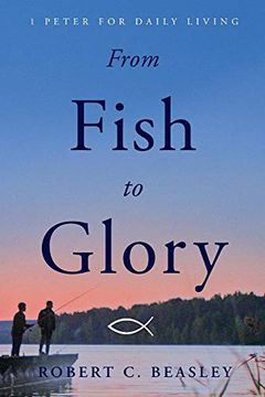 portada From Fish to Glory: 1 Peter for Daily Living (en Inglés)