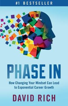 portada Phase In: How Changing Your Mindset Can Lead to Exponential Career Growth (en Inglés)