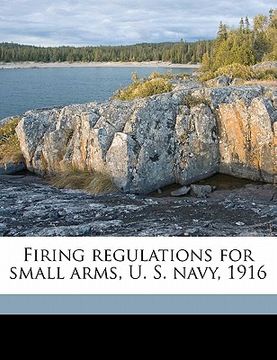 portada firing regulations for small arms, u. s. navy, 1916 (en Inglés)