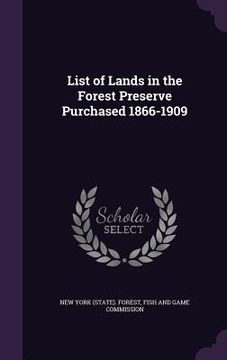 portada List of Lands in the Forest Preserve Purchased 1866-1909 (in English)