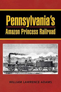 portada Pennsylvania's Amazon Princess Railroad 