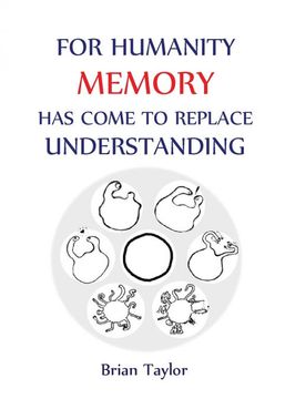 portada For Humanity Memory has Come to Replace Understanding (en Inglés)