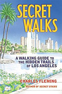 portada Secret Walks: A Walking Guide to the Hidden Trails of Los Angeles (en Inglés)